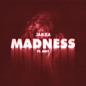 Jaikea, Mnt – Madness